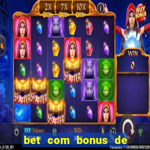 bet com bonus de cadastro sem deposito